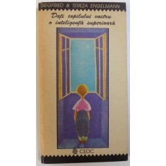 DATI COPILULUI VOSTRU O INTELIGENTA SUPERIOARA de SIEGFRIED &amp; TEREZA ENGELMANN , 1992