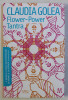 FLOWER - POWER , TANTRA de CLAUDIA GOLEA , 2007