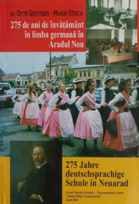 275 de ani de invatamant in limba germana in Aradul Nou - Otto Greffner, Mario Stoica foto