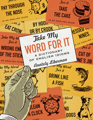 Take My Word for It: A Dictionary of English Idioms foto