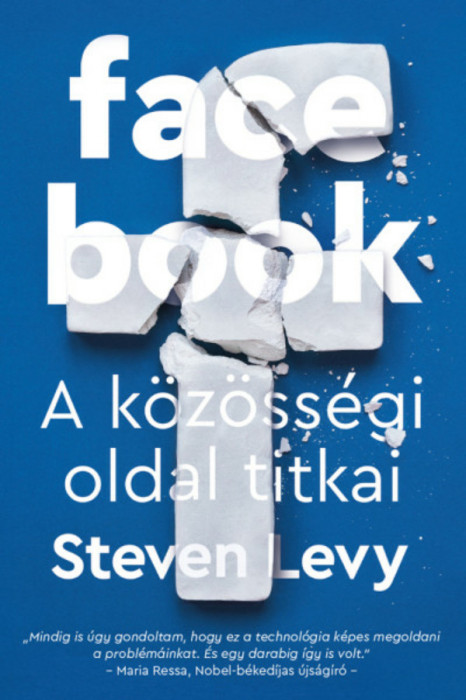 Facebook - A k&ouml;z&ouml;ss&eacute;gi oldal titkai - Steven Levy