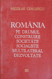 ROMANIA PE DRUMUL CONSTRUIRII SOCIETATII SOCIALISTE MULTILATERAL DEZVOLTATE VOL.21 OCTOMBRIE 1980-MAI 1981-NICOL