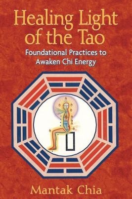 Healing Light of the Tao: Foundational Practices to Awaken Chi Energy foto