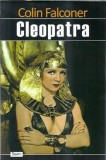 Cleopatra - Roman de Colin Falconer, Literatura Straina Clasica, Editura Dexton