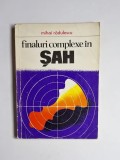 Finaluri complexe &icirc;n șah &ndash; Aut. Mihai Rădulescu, Ed. Sport-Turism, 1970