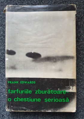 FARFURIILE ZBURATOARE - O CHESTIUNE SERIOASA - Frank Edwards foto