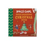 Roald Dahl: Phizz-Whizzing Christmas Book