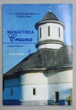 MANASTIREA CRASNA , JUDETUL PRAHOVA , SCURT ISTORIC , PLIANT DE PREZENTARE , ANII ' 2000 , PREZINA PETE SI URME DE UZURA