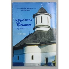 MANASTIREA CRASNA , JUDETUL PRAHOVA , SCURT ISTORIC , PLIANT DE PREZENTARE , ANII ' 2000 , PREZINA PETE SI URME DE UZURA