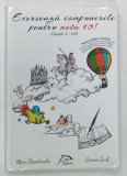 EXERSEAZA COMPUNERILE PENTRU NOTA 10 ! , CLASELE V - VIII de MIMI DUMITRACHE si CARMEN IOSIF , 2017