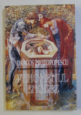 FENOMENUL ENGLEZ de DRAGOS PROTOPOPESCU , VOLUMUL I - PAGINI ENGLEZE , 1996 foto