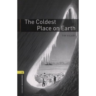 The Coldest Place on Earth - Oxford Bookworms 1. - Tim Vicary foto