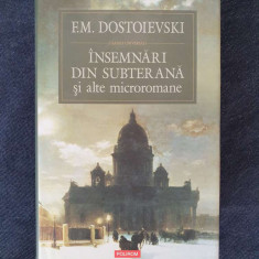 Insemnari din subterana si alte microromane – F.M. Dostoievski (ed. cartonata)