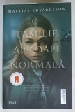 FAMILIE APROAPE NORMALA de MATTIAS EDVARDSSON , 2019
