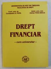 DREPT FINANCIAR - CURS UNIVERSITAR de CONSTANTIN D . POPA si ADRIAN FANU - MOCA , 2003 foto