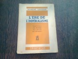 L&#039;ERE DE L&#039;IMPERIALISME - ROBERT LOUZON (CARTE IN LIMBA FRANCEZA)