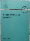 RECONDITIONAREA PIESELOR-M. RADOI, N. HUZUM, G. RANTZ, E. BACIU, GH. CRIVAC, C. DINICICA, I. DRAGOMIR-336889