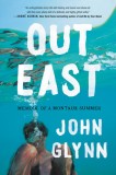 Out East: Memoir of a Montauk Summer, 2019