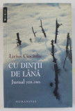 CU DINTI DE LANA , JURNAL 1978 -1983 de LIVIUS CIOCARLIE , 2008 * PREZINTA HALOURI DE APA, Humanitas