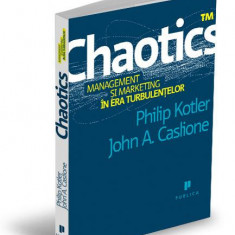Chaotics Management si marketing in era turbulentelor P. Kotler, J. A. Caslione