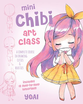 Mini Chibi Art Class: A Complete Course in Drawing Cuties and Beasties foto