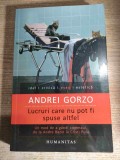 Andrei Gorzo - Lucruri care nu pot fi spuse altfel - Un mod de a gandi cinemaul, de la Andre Bazin la Cristi Puiu (Editura Humanitas, 2012)