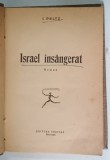 ISRAEL INSANGERAT , roman de I. PELTZ , 1946 *DEDICATIE