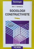 Cumpara ieftin Sociologii constructiviste - 1998 - Ion I. Ionescu (N103), Polirom