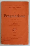 LE PRAGMATISME par WILLIAM JAMES , introduction de H. BERGSON , 1920 *MINIMA UZURA