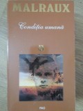 Conditia Umana - Andre Malraux - Roman, Editura Rao, 1992, Limba Romana, 319 Pagini, Coperta Necartonata