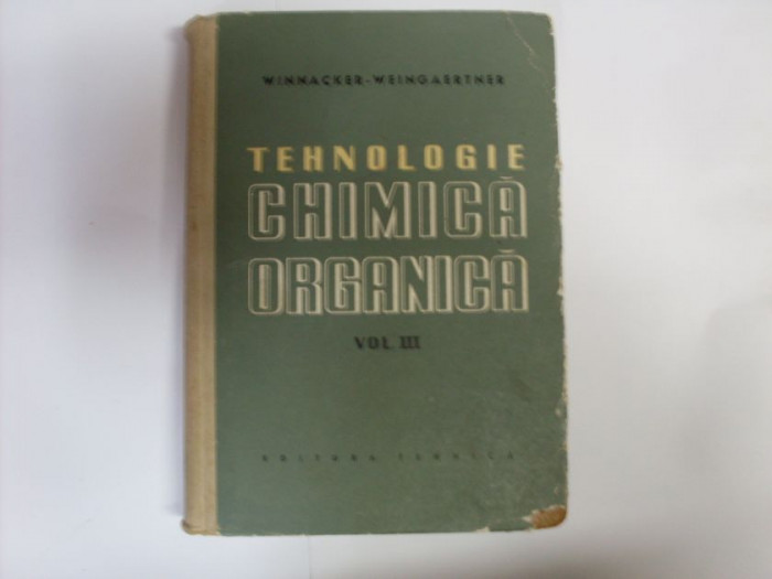 Tehnologie Chimica Organica Vol.3 - K. Winnacker E. Wingaertner ,550655