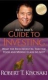 Rich Dad&#039;s Guide to Investing : What the Rich Invest In That the Poor and Middle-Class Do Not - SAS Gardners EU