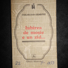 IUBIREA DE MOSIE E UN ZID. PROVERBE SI CUGETARI DESPRE PATRIE (1977)