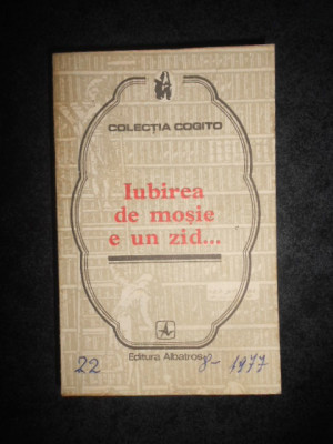 IUBIREA DE MOSIE E UN ZID. PROVERBE SI CUGETARI DESPRE PATRIE (1977) foto