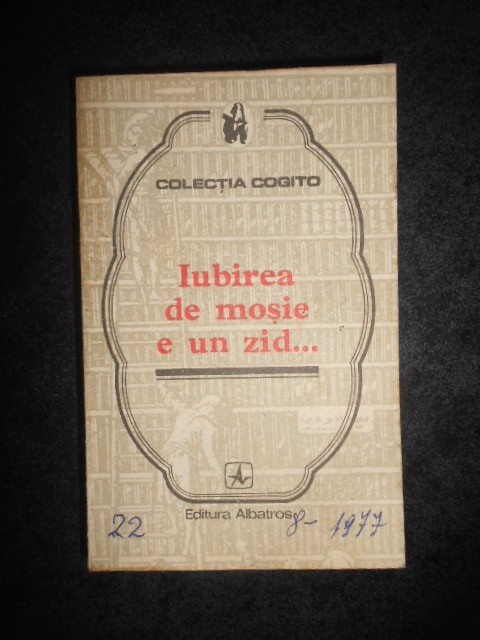 IUBIREA DE MOSIE E UN ZID. PROVERBE SI CUGETARI DESPRE PATRIE (1977)