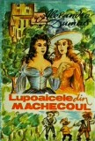 Lupoaicele din Machecoul - Alexandre Dumas, Roman istoric, Editura 1994, 448 pagini, Beletristica
