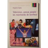 Virginie Spies - Television, presse people: les marchands de bonheur