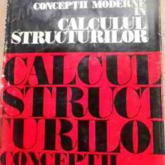 Conceptii Moderne In Calculul Structurilor - Alexandru Gheorgiu ,527316