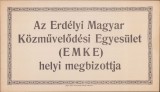P2/148 Tipăritură Az Erdelyi Magyar Kozmuvelodesi Egyesulet EMKE Helyi megbizottja