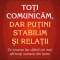 Toți comunicăm, dar puțini stabilim și relații