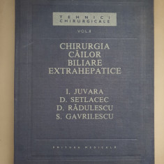 CHIRURGIA CAILOR BILIARE EXTRAHEPATICE - I. JUVARA SETLACEC , RADULESCU - VOL. 2