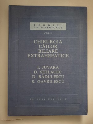 CHIRURGIA CAILOR BILIARE EXTRAHEPATICE - I. JUVARA SETLACEC , RADULESCU - VOL. 2 foto