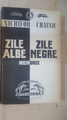 Zile albe, zile negre. Memorii- Nichifor Crainic foto
