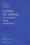 Lumea de m&acirc;ine - Paperback brosat - George Scutaru, Olivia Toderean, Sergiu Celac - Curtea Veche