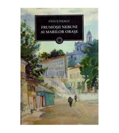 Fanus Neagu - Frumosii nebuni ai marilor orase (Vol.94) - 111929