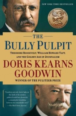 The Bully Pulpit: Theodore Roosevelt, William Howard Taft, and the Golden Age of Journalism foto