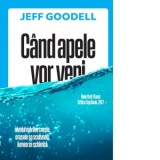 Cand apele vor veni - Simona Sasarman, Jeff Goodell