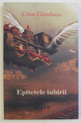 EPITETELE IUBIRII de CRISTI GIAMBASU , 2014 foto