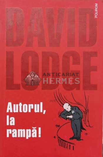 Autorul, la rampa! - 2006 - David Lodge (N18)