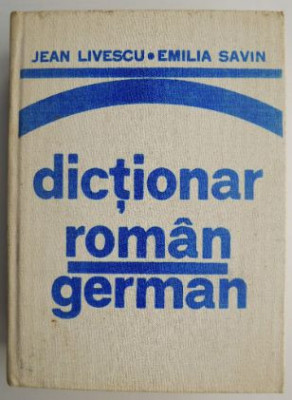 Dictionar roman-german &amp;ndash; Jean Livescu, Emilia Savin foto